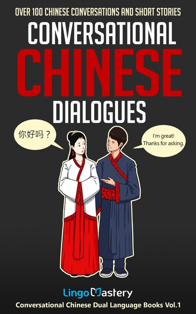 Conversational Chinese Dialogues, Lingo Mastery