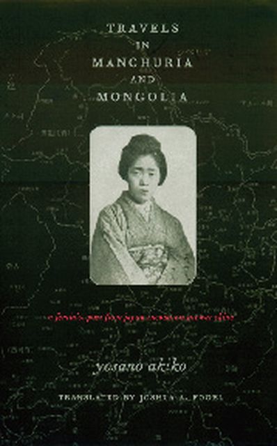 Travels in Manchuria and Mongolia, Akiko Yosano