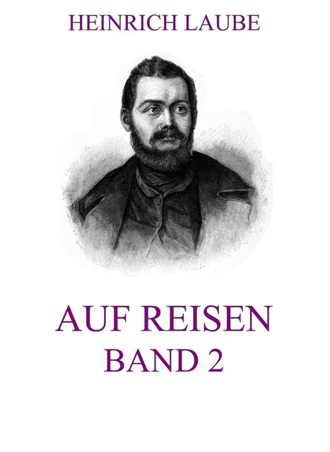 Auf Reisen, Band 2, Heinrich Laube