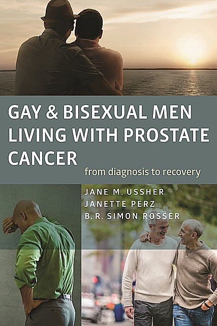 Gay and Bisexual Men Living with Prostate Cancer, B.R. Simon, Jane Ussher, Janette Perz, Rosser