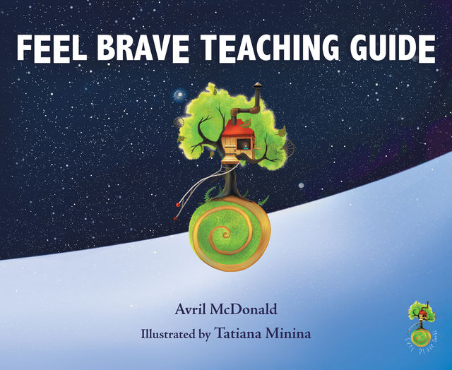 Feel Brave Teaching Guide, Avril McDonald