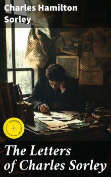 The Letters of Charles Sorley, Charles Hamilton Sorley