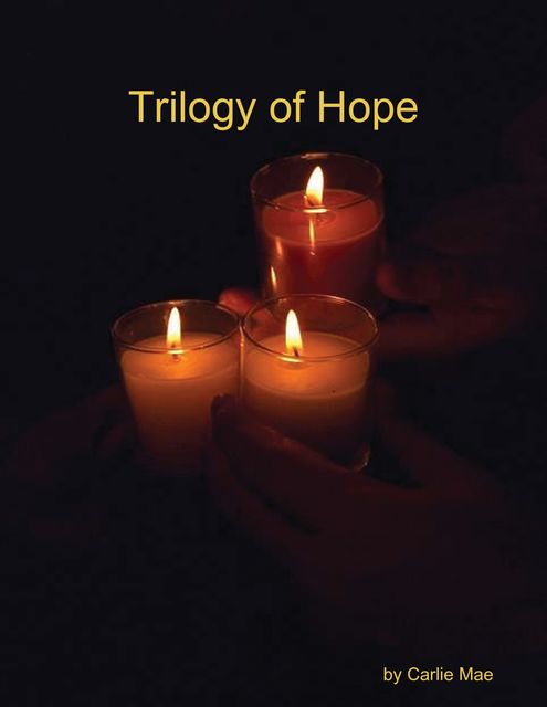 Trilogy of Hope, Carlie Mae