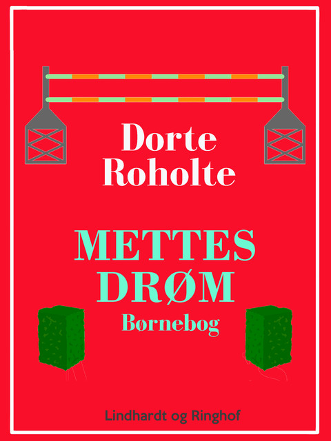 Mettes drøm, Dorte Roholte