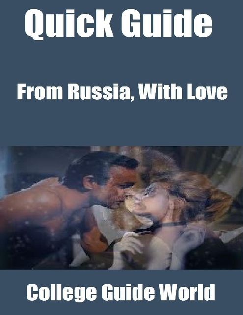 Quick Guide: From Russia, With Love, College Guide World
