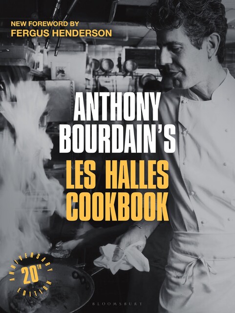 Anthony Bourdain's Les Halles Cookbook, Anthony Bourdain
