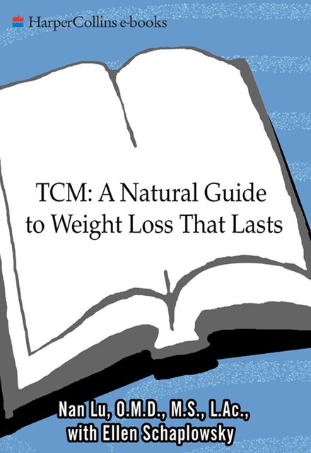 TCM: A Natural Guide to Weight Loss That Lasts, Ellen Schaplowsky, Nan Lu