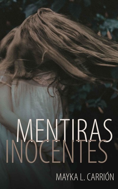 Mentiras Inocentes, Mayka L. Carrión