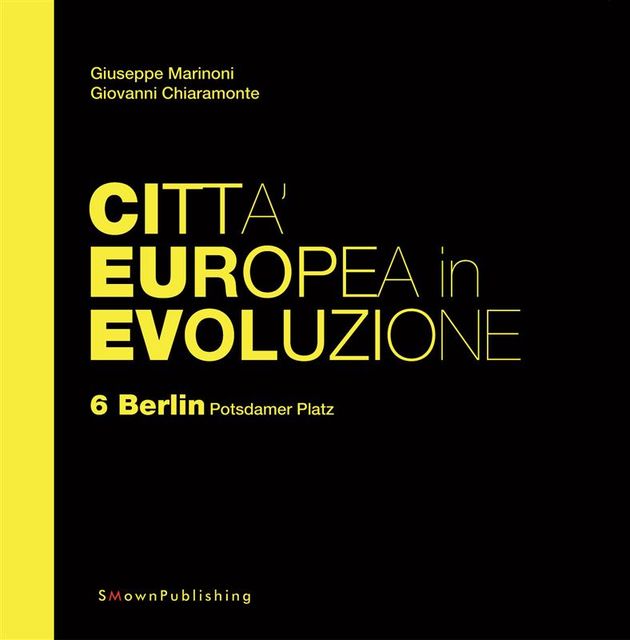 Città Europea in Evoluzione. 6 Berlin, Potsdamer Platz, Giovanni Chiaramonte, Giuseppe Marinoni