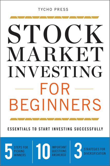 Stock Market Investing for Beginners, Tycho Press