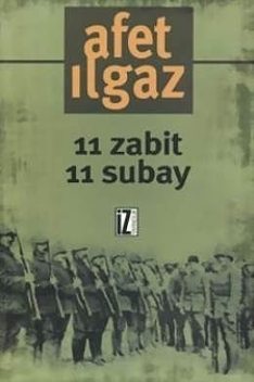 11 Zabit 11 Subay, Afet Ilgaz