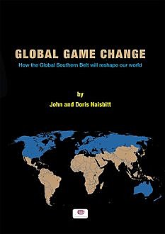 Global Game Change, John Naisbitt, Doris Naisbitt