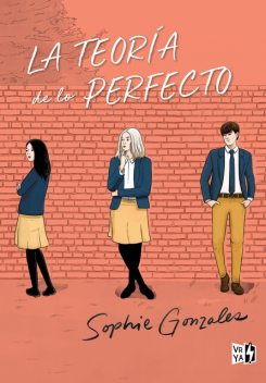 La teoría de lo perfecto, Sophie Gonzales
