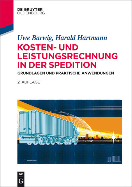 Kosten- und Leistungsrechnung in der Spedition, Harald Hartmann, Uwe Barwig