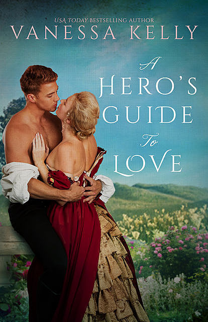 A Hero's Guide to Love, Vanessa Kelly