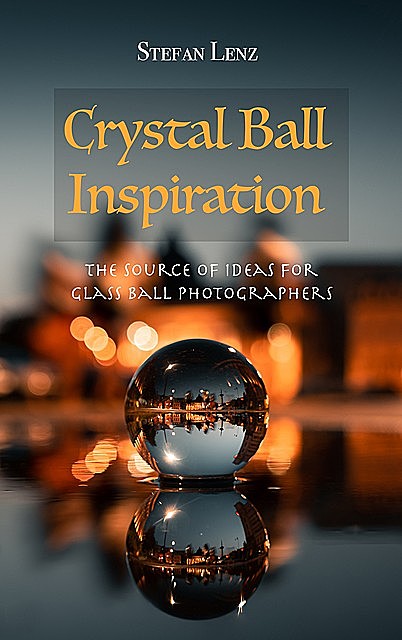 Crystal Ball Inspiration, Stefan Lenz