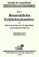 Grundriß der menschlichen Erblichkeitslehre und Rassenhygiene (1/2) Menschliche Erblichkeitslehre, Fritz Lenz, Erwin Baur, Eugen Fischer
