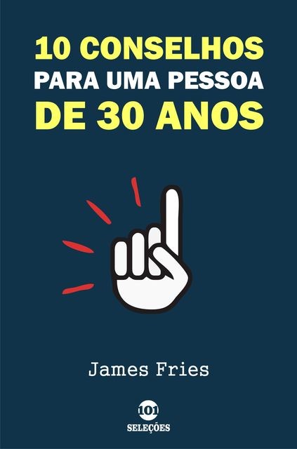 10 Conselhos para uma pessoa de 30 anos, James Fries