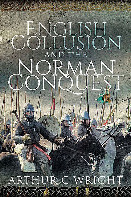 English Collusion and the Norman Conquest, Arthur Wright