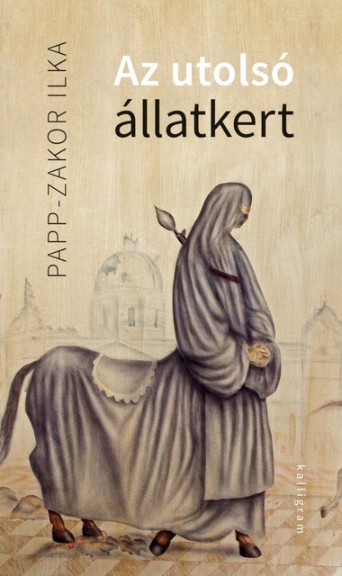 Az utolsó állatkert, Papp-Zakor Ilka