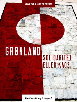 Grønland – solidaritet eller kaos, Rasmus Bjørgmose