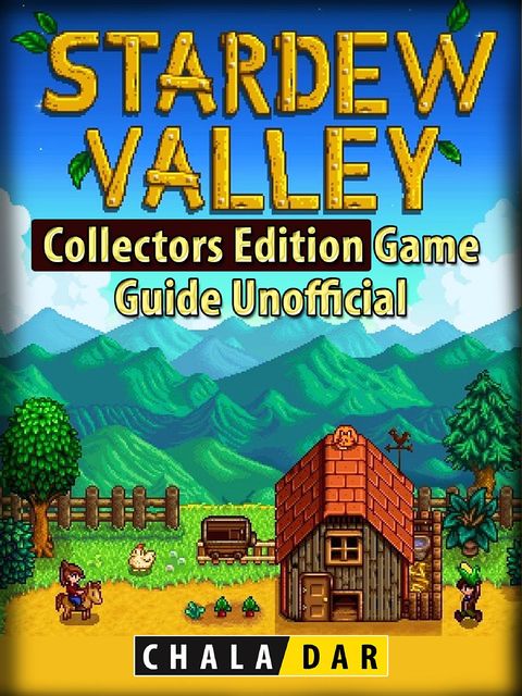 Stardew Valley Game Guide Unofficial, The Yuw