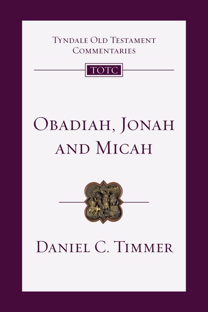 Obadiah, Jonah and Micah, Daniel Timmer