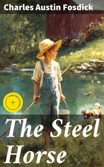 The Steel Horse, Charles Austin Fosdick
