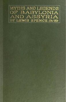 Myths & Legends of Babylonia & Assyria, Lewis Spence