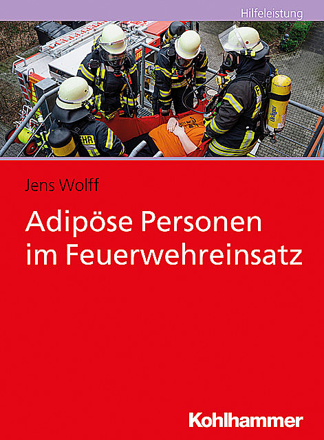 Adipöse Personen im Feuerwehreinsatz, Jens Wolff