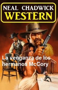 La venganza de los hermanos McCory: Western, Neal Chadwick
