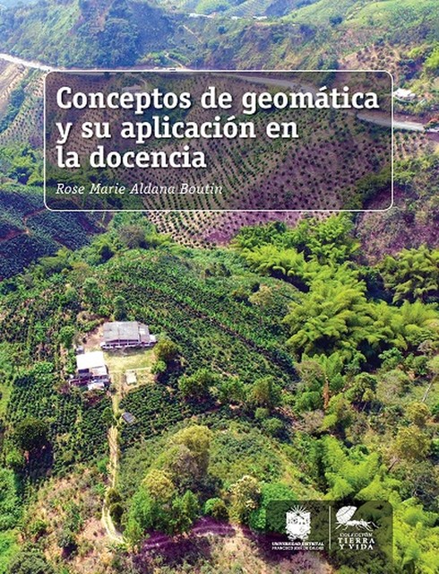 Conceptos de geomática y su aplicación en la docencia, Rose Marie Aldana Boutin