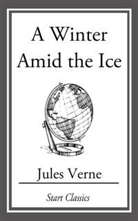A Winter Amid the Ice, Jules Verne