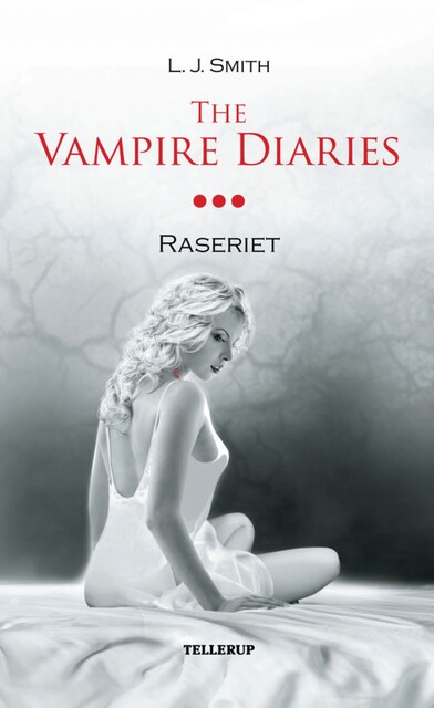 The Vampire Diaries #3: Raseriet, L.J. Smith