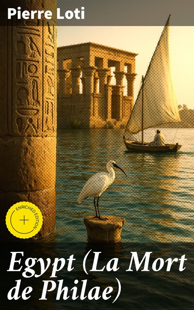 Egypt (La Mort de Philae), Pierre Loti