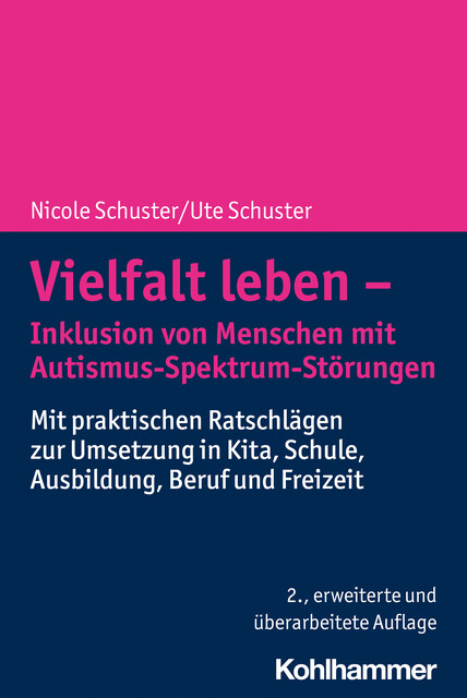 Vielfalt leben – Inklusion von Menschen mit Autismus-Spektrum-Störungen, Nicole Schuster, Ute Schuster