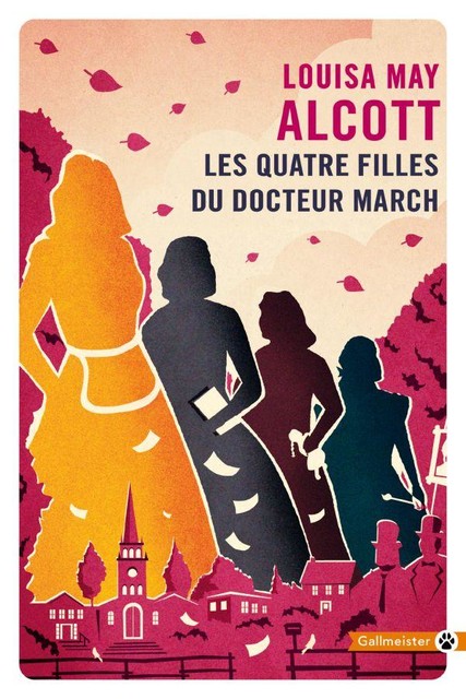 Louisa May Alcott : Les quatre filles du docteur March, Louisa May Alcott