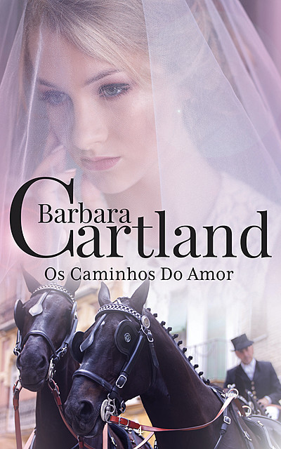 Os Caminhos Do Amor, Barbara Cartland