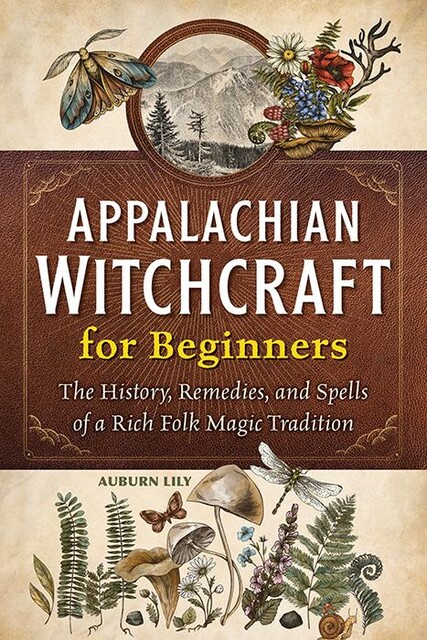 Appalachian Witchcraft for Beginners, Auburn Lily