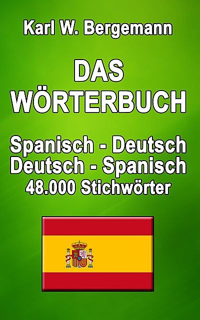 Das Wörterbuch Spanisch-Deutsch / Deutsch-Spanisch, Karl W. Bergemann