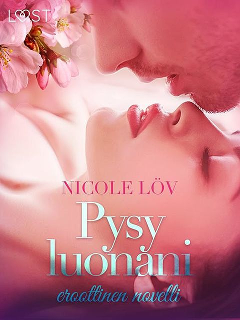 Pysy luonani – eroottinen novelli, Nicole Löv