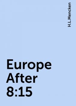 Europe After 8:15, H.L.Mencken