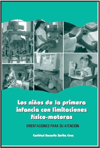 Los niños de la primera infancia con limitaciones físico-motoras, Caridad Rosario Zurita Cruz