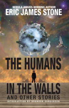The Humans in the Walls, Eric Stone