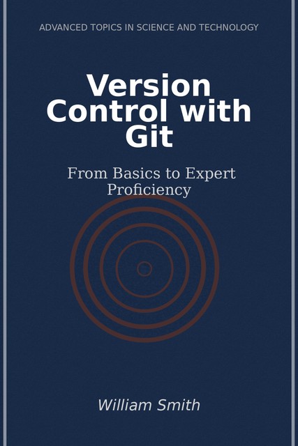 Version Control with Git, William Smith