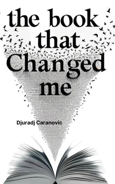 The Book That Changed Me, Djuradj Caranovic