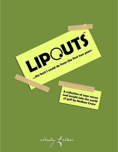Lipouts: The Best I Could Do From the First Two Years, Nathan Crace