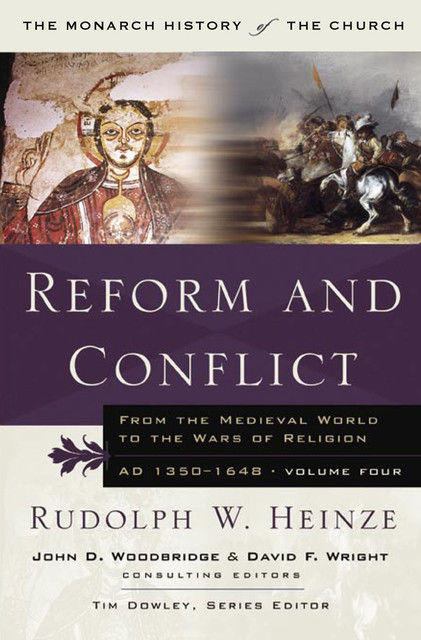 Reform and Conflict, Tim Dowley, Rudoph W. Heinze