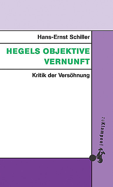 Hegels objektive Vernunft, Hans-Ernst Schiller