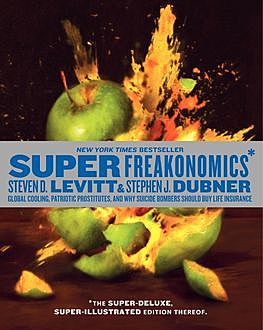 SuperFreakonomics, Illustrated edition, Stephen J.Dubner, Steven D.Levitt